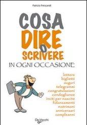 Cosa dire o scrivere in ogni occasione