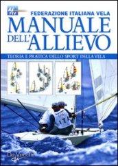 Manuale dell'allievo. Teoria e pratica dello sport della vela