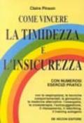 Come vincere la timidezza e l'insicurezza. Con numerosi esercizi pratici