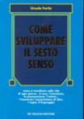 Come sviluppare il sesto senso