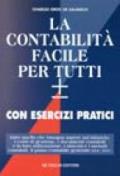 La contabilità facile per tutti. Con esercizi pratici