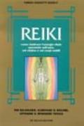 Reiki. Come riattivare l'energia vitale operando sull'aura, sui chakra e sui corpi sottili per rilassarsi, eliminare il dolore, ottenere il benessere totale