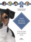 Jack Russel terrier. Vita in casa, educazione, cure