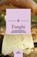 Funghi. 101 schede per conoscere, riconoscere e trovare i funghi. Ediz. a colori