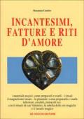 Incantesimi, fatture e riti d'amore