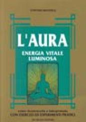 L'aura. Energia vitale luminosa