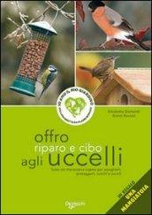 Offro riparo e cibo agli uccelli. Con gadget