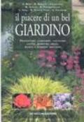 Il piacere di un bel giardino. Progettare, comporre, coltivare aiuole, bordure, prati, roseti e giardini rocciosi