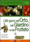 I trecentosessantacinque giorni nell'orto, nel giardino e nel frutteto