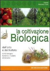 La coltivazione biologica dell'orto e del frutteto