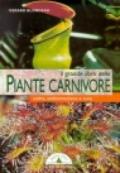 Il grande libro delle piante carnivore. Scelta, ambientazione e cure