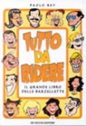 Tutto da ridere. Il grande libro delle barzellette