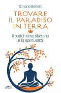 Trovare il paradiso in terra. Il buddhismo tibetano e la spiritualità