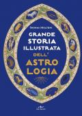 Grande storia illustrata dell'astrologia