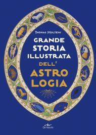 Grande storia illustrata dell'astrologia