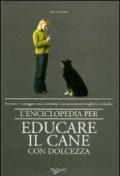 L'enciclopedia per educare il cane con dolcezza