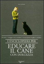 L'enciclopedia per educare il cane con dolcezza