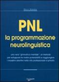PNL. La programmazione neurolinguistica