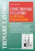 Come trovare un lavoro anche senza titolo di studio