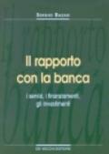 Il rapporto con la banca. I servizi, i finanziamenti, gli investimenti