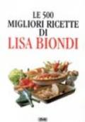 Le cinquecento migliori ricette di Lisa Biondi