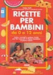 Ricette per bambini. Da 0 a 12 anni