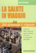 La salute in viaggio in 200 domande & risposte