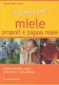 In forma con miele propoli e pappa reale