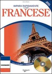 Impara rapidamente il tuo francese. Nuovo metodo. Con un dizionario delle parole più usate. Con CD Audio