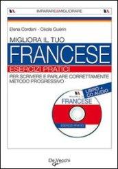 Migliora il tuo francese. Esercizi pratici. Con CD audio