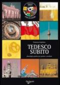 Tedesco subito. Fraseologia pratica per parlare e ascoltare. Con CD Audio