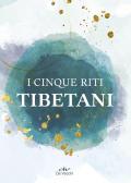 I cinque riti tibetani
