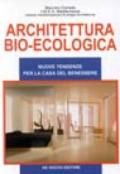 Architettura bio-ecologica. Nuove tendenze per la casa del benessere