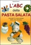 L'ABC della pasta salata. Progetti facilissimi per i più piccoli