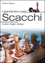 Il grande libro degli scacchi. Tecnica, regole, strategie