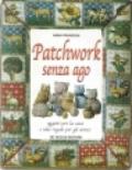 Patchwork senza ago. Oggetti per la casa e idee regalo per gli amici