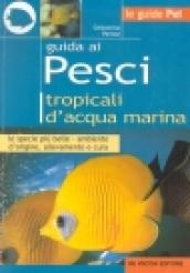 Guida ai pesci tropicali d'acqua marina