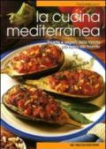 La cucina mediterranea. Ricette e segreti della tavola più sana del mondo