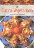 La cucina vegetariana. Ricette facili ed equilibrate