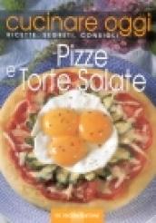 Cucinare oggi. Ricette, segreti, consigli. Pizze e torte salate