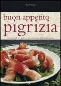 Buon appetito pigrizia. Ricette facili per godersi solo il meglio della buona tavola