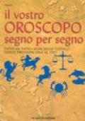 Il vostro oroscopo segno per segno. Tutto su tutti i segni dello zodiaco con le previsioni fino al 2007