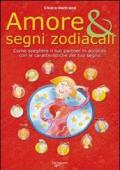 Amore & segni zodiacali. Come scegliere il tuo partner in accordo con le caratteristiche del tuo segno