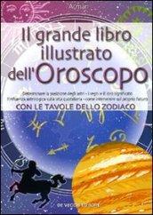 Il grande libro illustrato dell'oroscopo