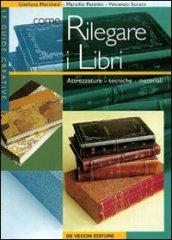 Come rilegare i libri. Attrezzature, tecniche, materiali