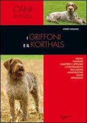 I griffoni e il korthals. Origini, standard, carattere e attitudini, comportamento, educazione, alimentazione, salute, esposizioni