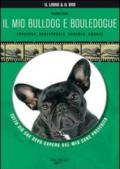 Il mio bulldog e bouledogue. Con DVD