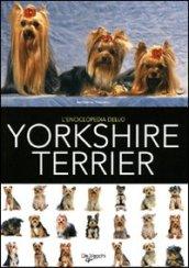 L'enciclopedia dello yorkshire terrier. Ediz. illustrata