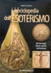 L'enciclopedia dell'esoterismo. Personaggi, autori, opere, simbologia