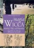 Magia Wicca. Storie, riti, cerimonie